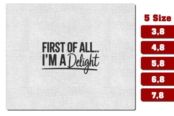 First of All I’m a Delight Embroidery
